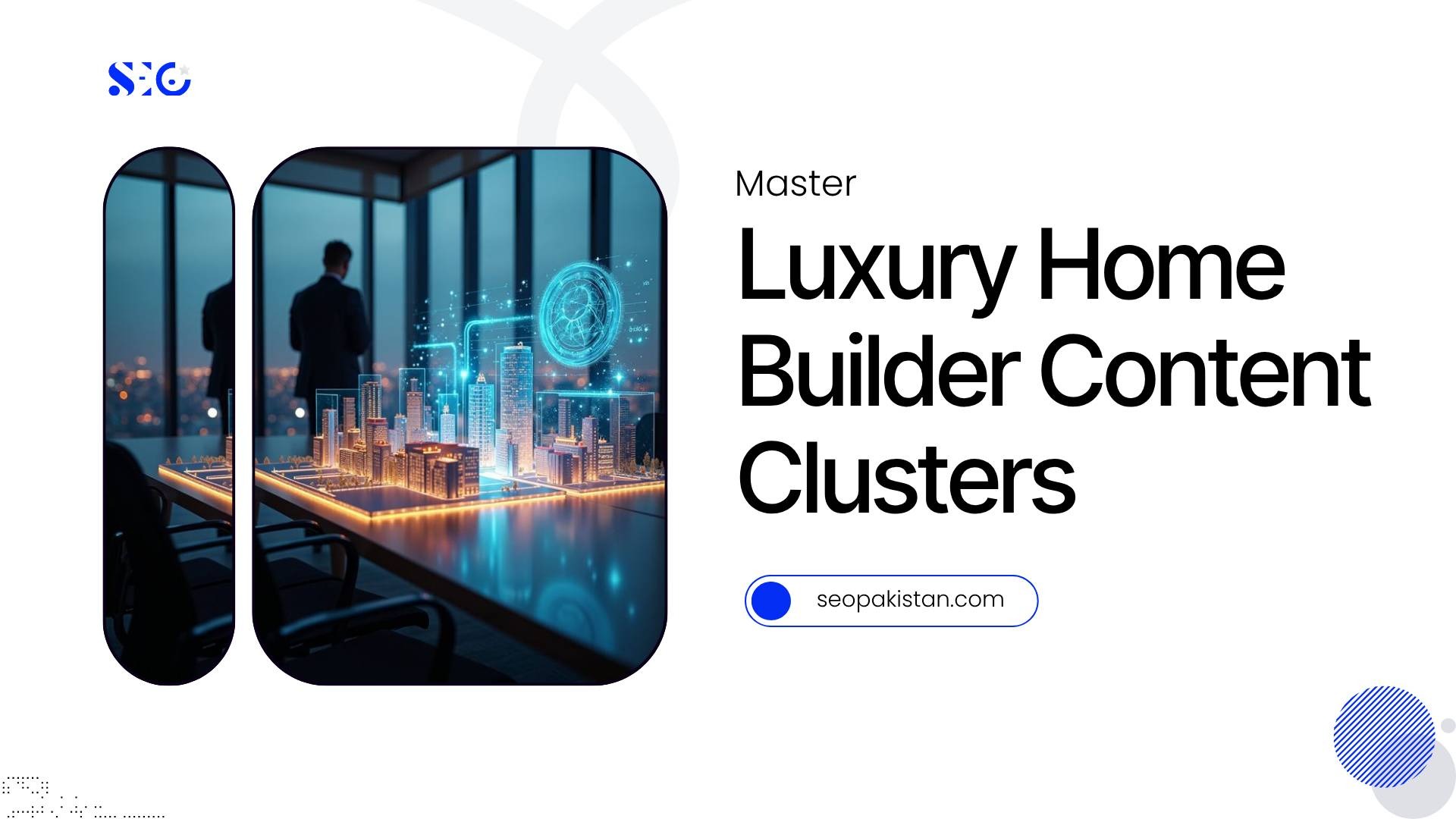 Luxury Home Builder SEO: Master Topic Clusters