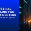 Industrial Cooling for Data Centers: 2026 Blueprint