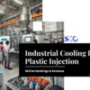 Industrial Cooling for Plastic Injection: Comprehensive Guide