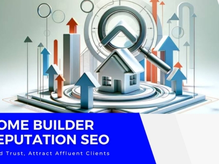 Home Builder Reputation SEO