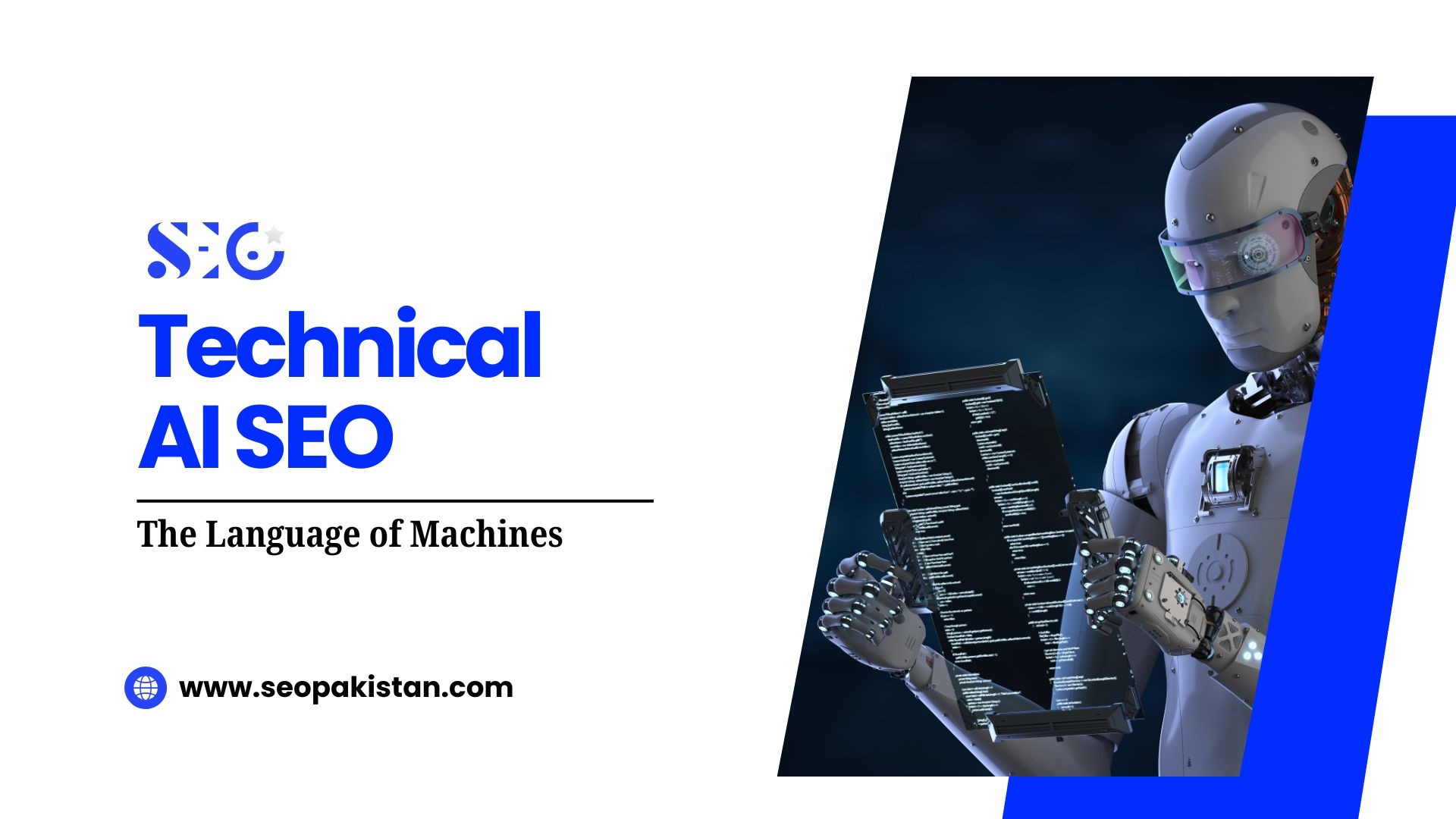 AI robot analyzing digital data with the text "Technical AI SEO: The Language of Machines" and the website seopakistan.com.