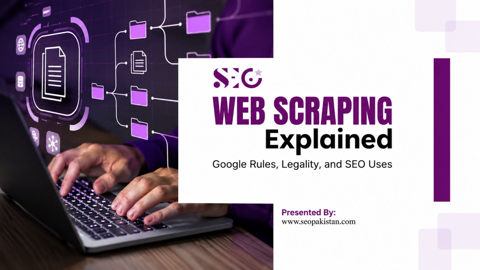 A cover graphic titled "WEB SCRAPING Explained" with the subtitle "Google Rules, Legality, and SEO Uses" by SEO Pakistan. On the left, a person operates a laptop with a digital overlay showing file folder nodes and document icons. The website "www.seopakistan.com" is listed in the bottom right corner.