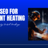 HVAC SEO for Radiant Heating: Dominate Luxury Search Rankings
