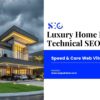 Luxury Home Builder Technical SEO: Core Web Vitals & Speed