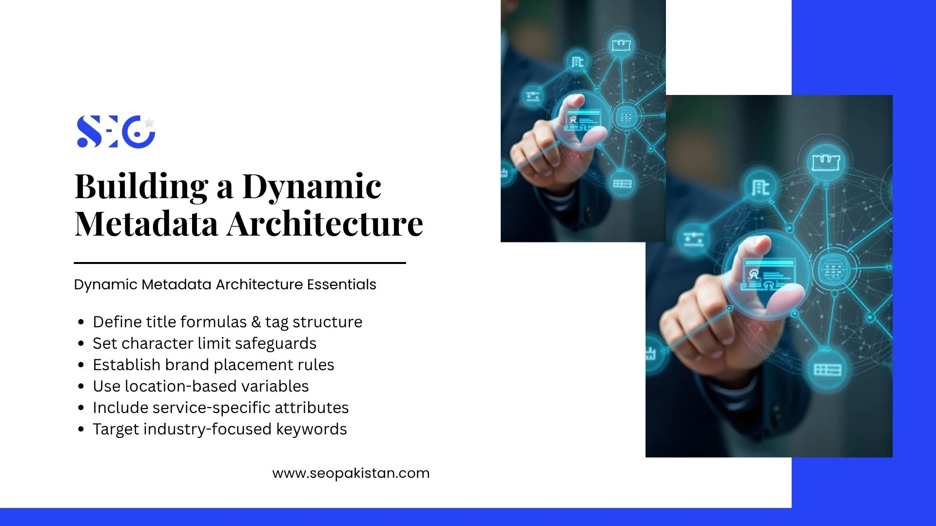 A promotional graphic for building a dynamic metadata architecture, showing a person pressing virtual icons related to SEO and metadata essentials, with a list of key steps and the SEOPakistan logo on a blue and white background.