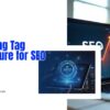 A Guide to Heading Tag Structure for SEO 2026-27