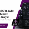 Technical SEO Audit: Comprehensive Website Analysis Guide